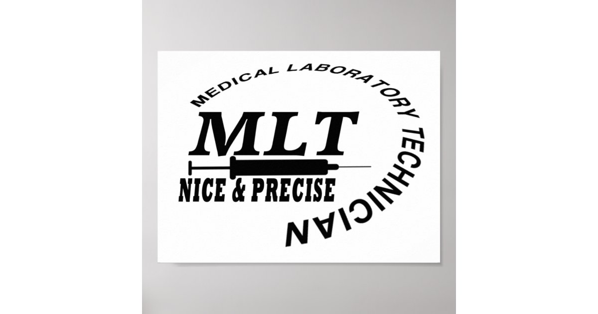 MLT SLOGAN NICE AND PRECISE MEDICAL LAB TECH POSTER Zazzle