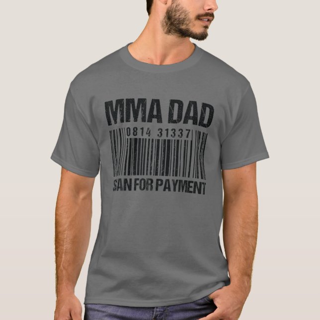 MMA Dad Scan For Payment - Barcode MMA Dad T-Shirt (Front)