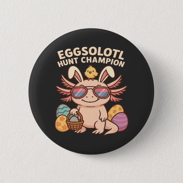 mmended): Eggsolotl Hunt Champion – Funny Cute Axo Button (Front)