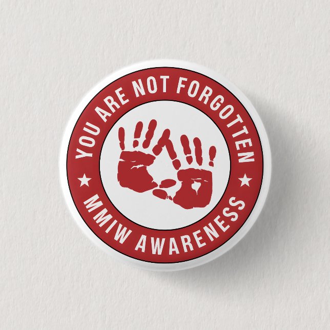 MMIW Awareness You are not forgotten Button (Front)