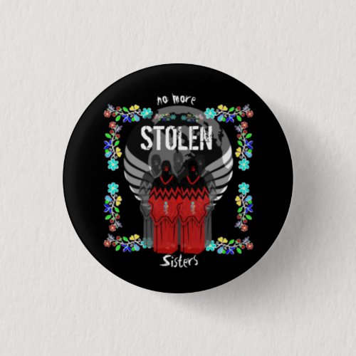 MMIW No More Stolen Sisters Button