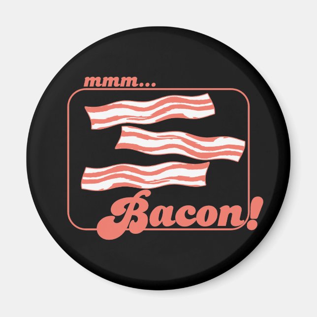 Mmm Bacon Magnet (Front)