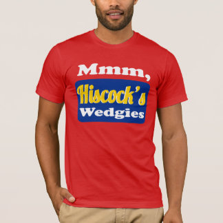 Mmmm Hiscock's Wedgies T-Shirt