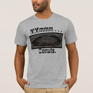 MMmmm . . . Donuts. T-Shirt