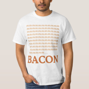 mmmmmmmmm... BACON T-Shirt