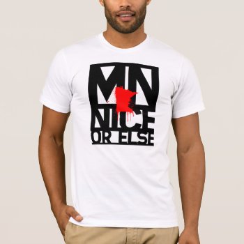 Mnice Or Else Men's Shirt by ZachAttackDesign at Zazzle