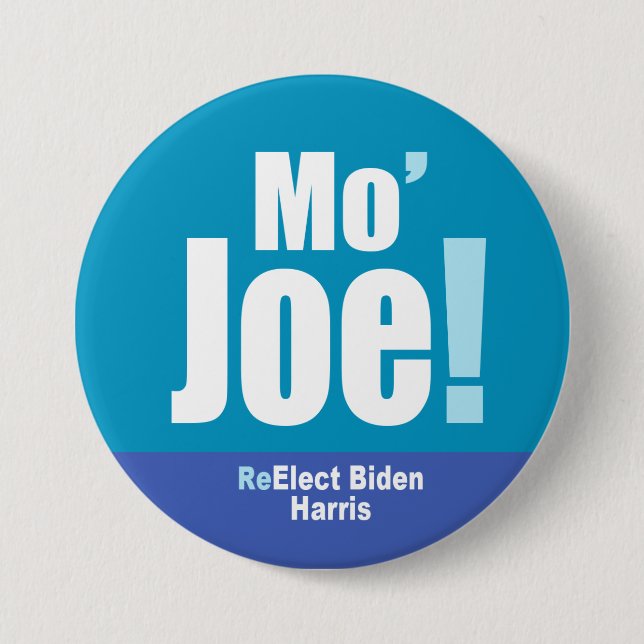 Mo' Joe! - ReElect Biden-Harris Button (Front)