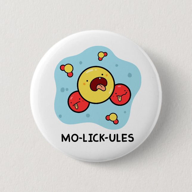 Mo-lick-ules Funny Science Pun Button Pin (Front)
