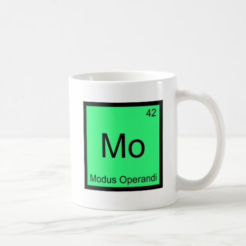 Mo _ Modus Operandi Funny Chemistry Element Tee Coffee Mug