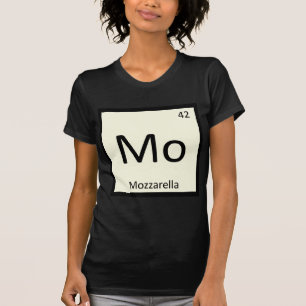 Mo - Mozzarella Cheese Chemistry Periodic Table T-Shirt