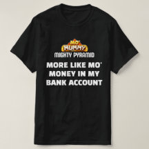 Mo' Mummy- Parody T-Shirt