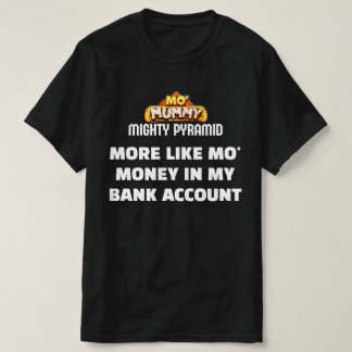 Mo' Mummy- Parody T-Shirt