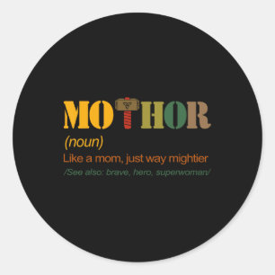 Mo-thor Like Mom Just Way Mightier Funny Mom Mothe Classic Round Sticker