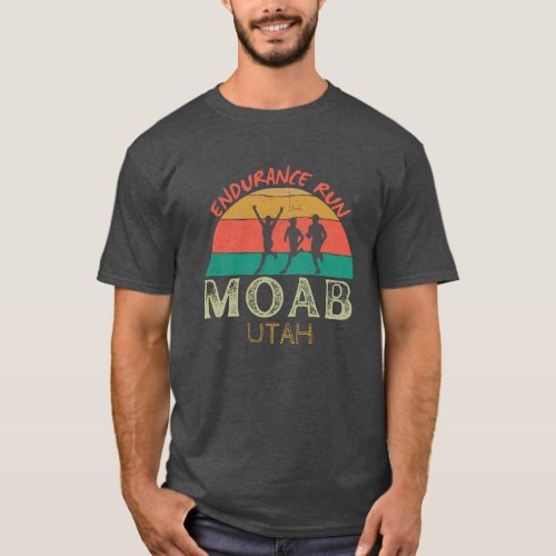 MOAB Endurance Run _ UTAH  _Tshirt  T_Shirt