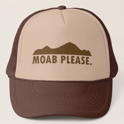 Moab Please Trucker Hat