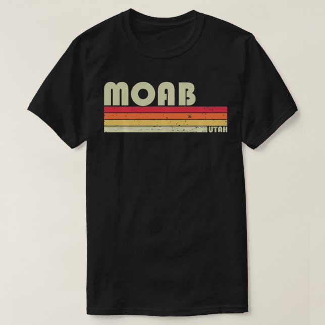 MOAB UT UTAH Funny City Home Roots Gift Retro 70s  T-Shirt (Design Front)