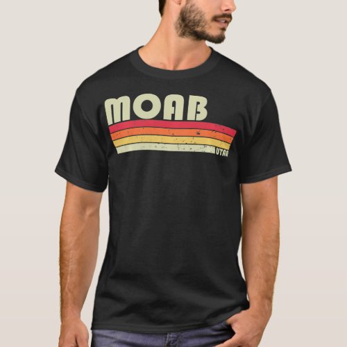 MOAB UT UTAH Funny City Home Roots Gift Retro 70s  T_Shirt
