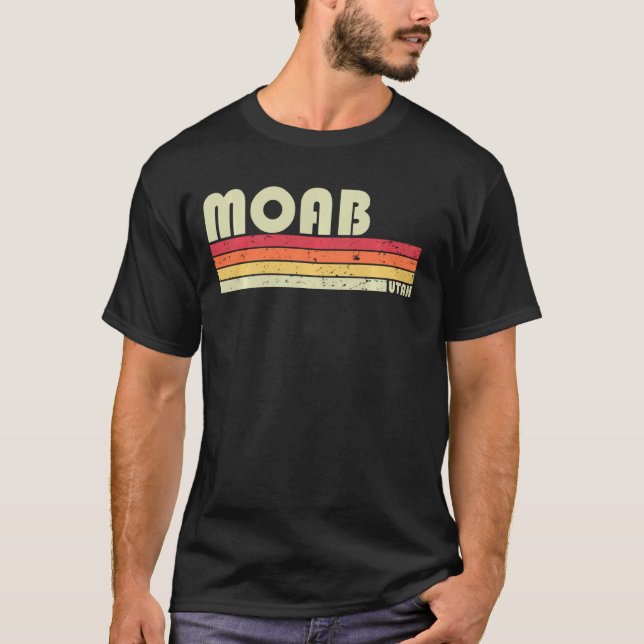 Moab Ut Utah Funny City Home Roots  Retro 70s 80s T-Shirt (Front)