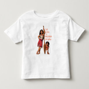 Moana & Simea: I'd Cross an Ocean For You Toddler T-shirt