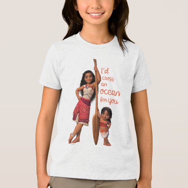 Moana & Simea: I'd Cross an Ocean For You Tri-Blend Shirt (Front)