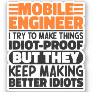 Mobile Engineer I Try To Make Things Funny Sayings Sticker