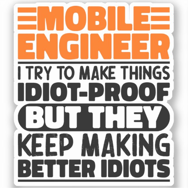 Mobile Engineer I Try To Make Things Funny Sayings Sticker (Front)