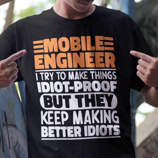 Mobile Engineer I Try To Make Things Funny Sayings T-Shirt (Creator Uploaded)