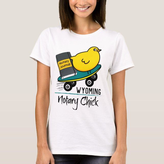 Mobile Notary Chick Riding Skateboard Wyoming T-Shirt (Front)