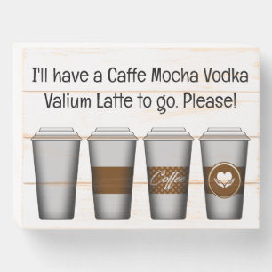 Mocha Vodka Latte Wooden Box Sign
