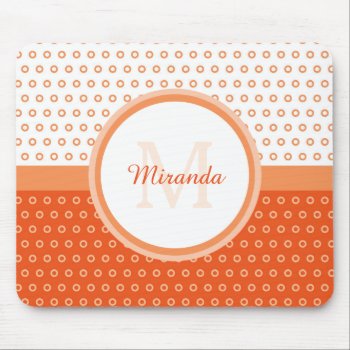 Mod Orange And White Polka Dots Monogram With Name Mouse Pad by ohsogirly at Zazzle