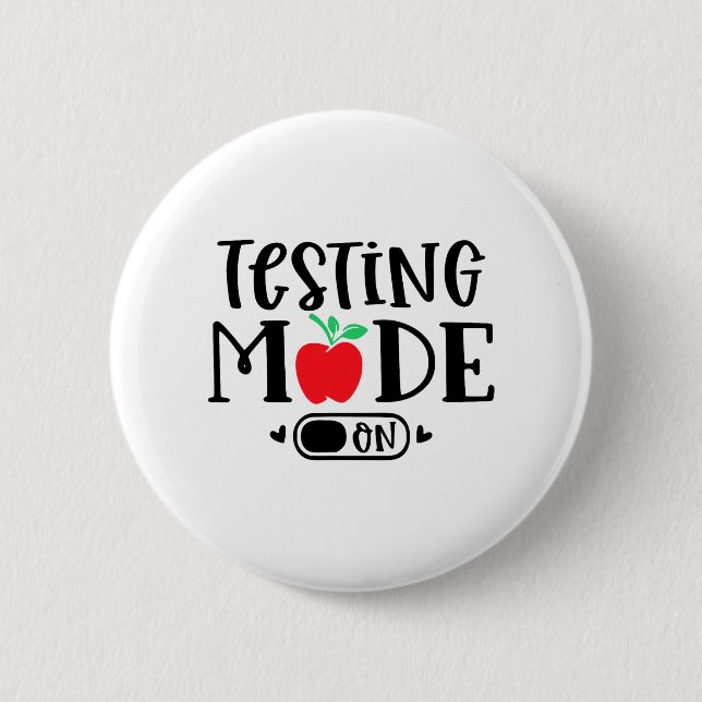 Mode On Last Day Of School Test Day Teacher Studen Button (Front)