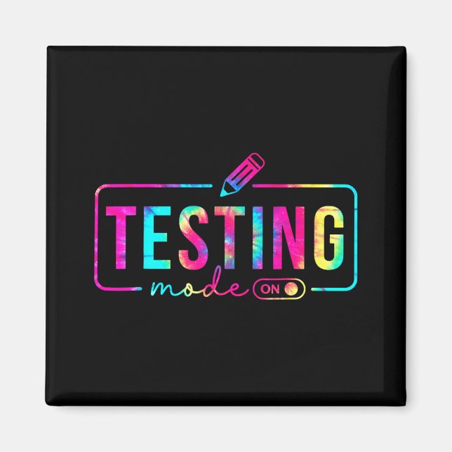 Mode On Last Day Of School Test Day Teacher Studen Magnet (Front)