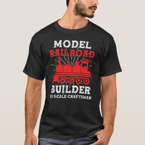 Model Railroad Builder Ho Scale Craftsman Train T_Shirt
