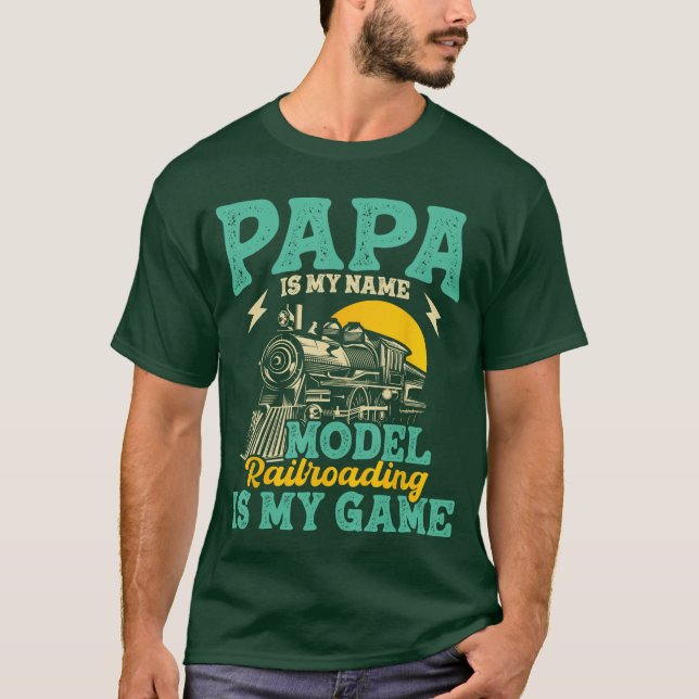 Model Railroading is My Game Papa Fatherrain Enthu T-Shirt (Front)