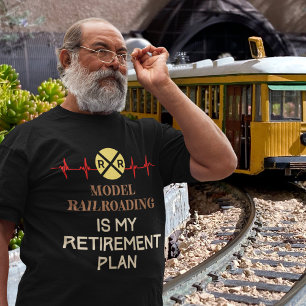 Model Railroading is My Retirement Plan T-Shirt