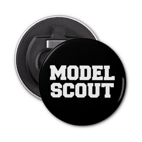 MODEL SCOUT BOTTLE OPENER