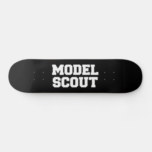 MODEL SCOUT SKATEBOARD