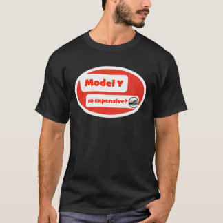 Model Y so expensive?: Humor design T-Shirt