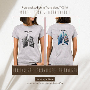Model Year/Overhauled Lung Transplant T-Shirt