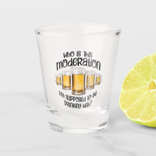 Moderation (in drinking) shot glass