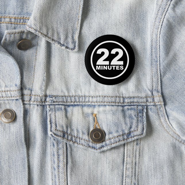 Modern - 22 Minutes Pinback Button (In Situ)
