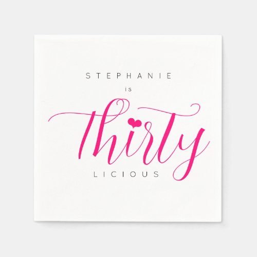Modern 30th Birthday Party Thirtylicious Pink Text Napkins