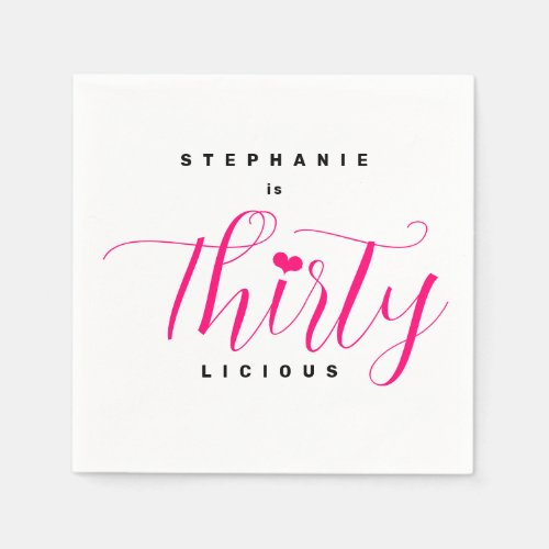 Modern 30th Birthday Party Thirtylicious Pink Text Napkins