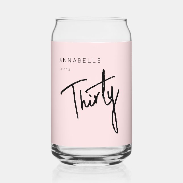 Modern 30th Thirty Thirtieth birthday party Can Glass (Front)
