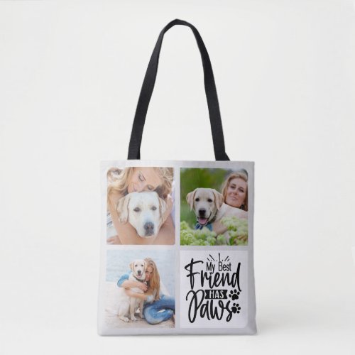 Modern 3 Pet Photo Best Friend Has Paws Dog Lover Tote Bag