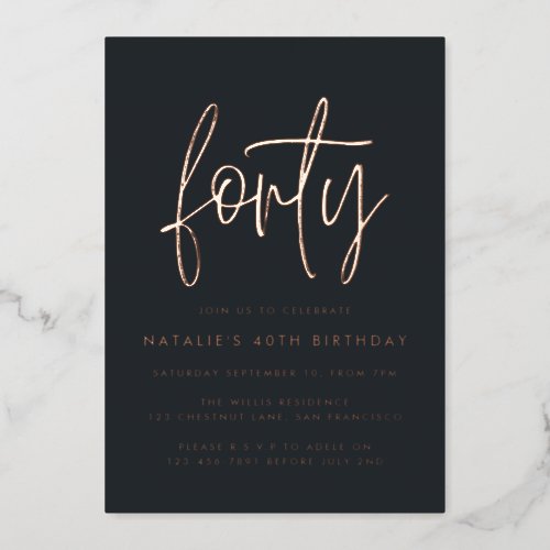 Modern 40th birthday stylish elegant script foil invitation
