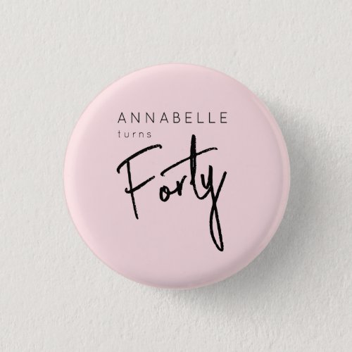 Modern 40th Forty Fortieth birthday Button
