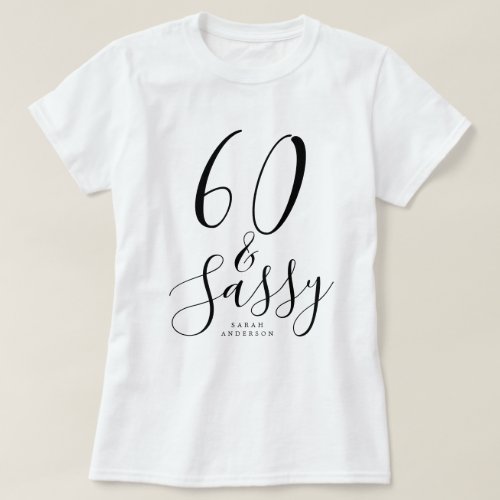 Modern 60 Sassy Custom Name 60th Birthday Gift T_Shirt