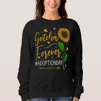 Modern Adoption Day Announcement Gotcha Forever Ad Sweatshirt