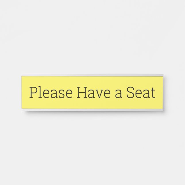 Modern and Sleek "Please Have a Seat" Door Sign (Front)